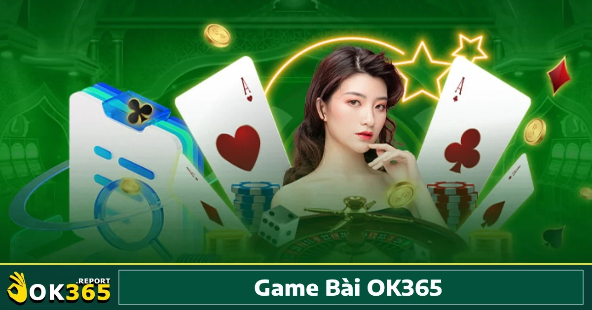 Game bài Ok365 2 Khám phá các game bài OK365, bạn sẽ như lạc vào thế giới của các trò chơi kinh điển