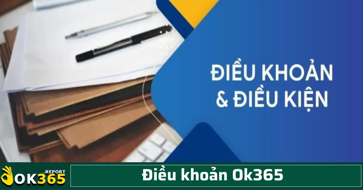 Điều khoản Ok365 2 Trong quá trình đăng ký, OK365 thường có quy định về độ tuổi tối thiểu để tham gia sử dụng dịch vụ.