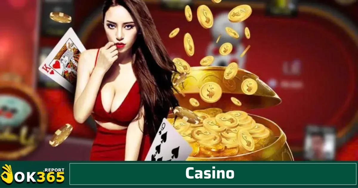 Casino Ok365 – Sòng Bạc Uy Tín, Minh Bạch Hàng Đầu Châu Á 3 Đa dạng các trò chơi cá cược hấp dẫn trong sảnh game