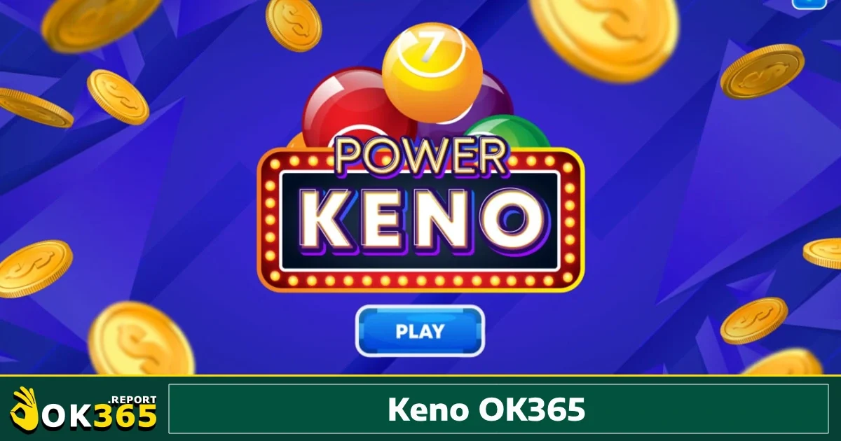 Keno Ok365 1 Keno Ok365 đã trở thành một trong những trò chơi hấp dẫn và thu hút nhiều người chơi nhất.